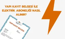 İskansız Binaya Yapı Kayıt Belgesi İle Elektrik Aboneliği Nasıl Alınır?