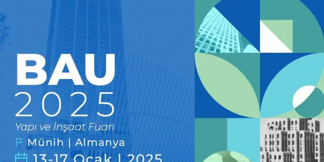 BAU 2025 İnşaat Fuarı 13-17 Ocak'ta Almanya'nın Münih şehrinde düzenlenecek