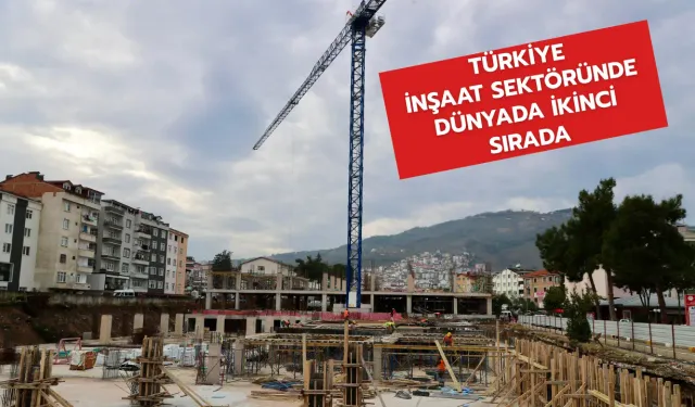 Türkiye inşat sektöründe dünyada ikinci sırada
