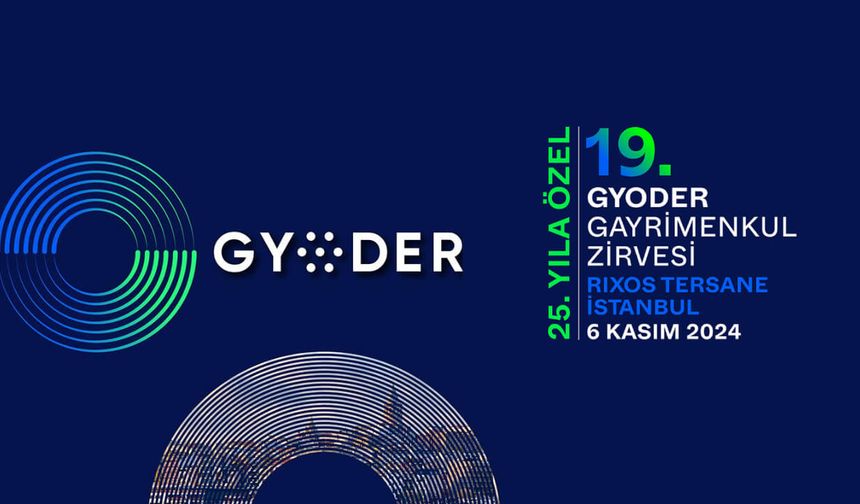 Gayrimenkul Sektörü "Yeniden Başlat" Diyor! GYODER 19. Zirvesi 6 Kasım'da