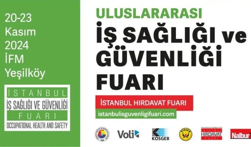 Uluslararası İş Sağlığı ve Güvenliği Fuarı: 20-23 Kasım'da İstanbul Fuar Merkezi'nde