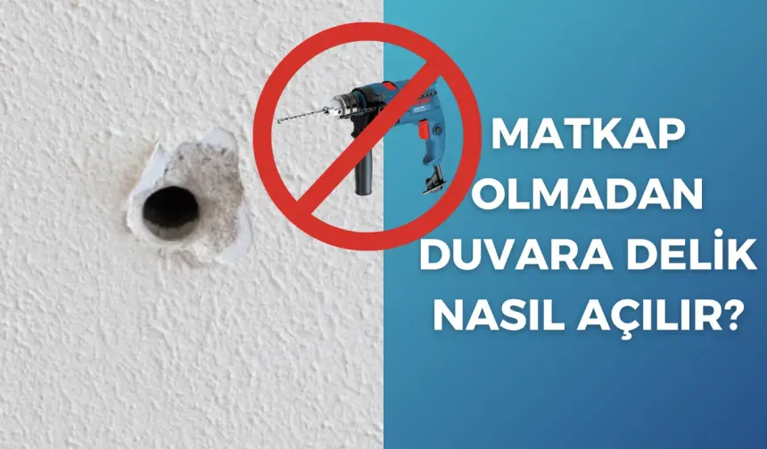 Matkap Olmadan Duvara Delik Nasıl Açılır?