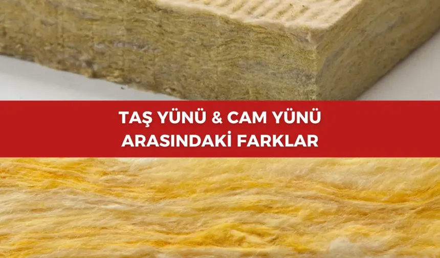 Isı Yalıtımda Taşyünü İle Camyünü Arasındaki 10 Fark