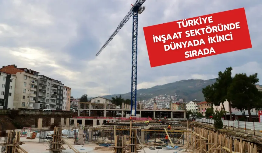Türkiye inşat sektöründe dünyada ikinci sırada